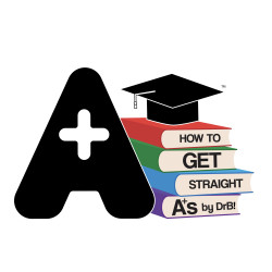 How to Get Straight A+s (HTGSAs) by DrB! Learning/Study Method